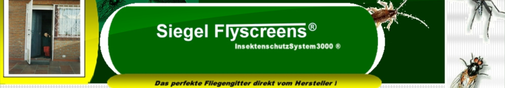 Siegel Flyscreens - Siegel Insektenschutz
